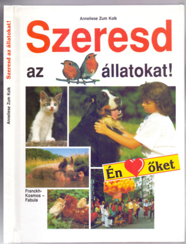 Annaliese Zum Kolk - Szeresd az állatokat! (Én szeretem őket)