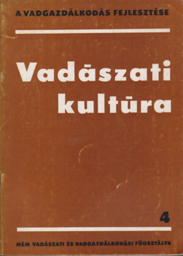 Izrael Gbor (szerk.) - Vadszati kultra (A vadgazdlkods fejlesztse 4.)