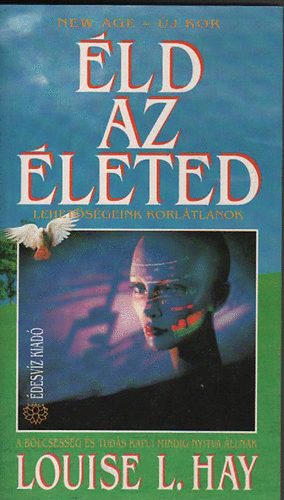 L.Hay Louse - Éld az életed (Lehetőségeink korlátlanok)