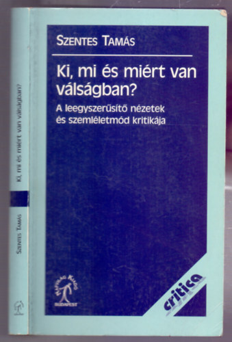 Szentes Tams - Ki, mi s mirt van vlsgban? (A leegyszerst nzetek s szemlletmd kritikja)