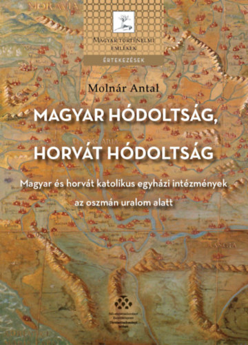 Moln�r Antal - Magyar h�dolts�g, horv�t h�dolts�g