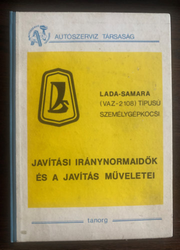Di�szegi Mikl�s (szerk.) - Lada Samara (VAZ-2108) t�pus� szem�lyg�pkocsi - Jav�t�si ir�nynormaid�k �s a jav�t�s m�veletei - Aut�szerviz T�rsas�g