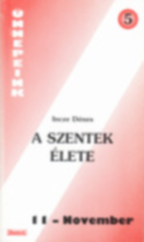 Incze Dnes - A szentek lete 11. November