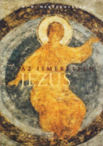 Dimitrij Mereskovszki - Az ismeretlen Jézus