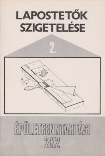 Bajkó Béla - Lapostetők szigetelése 2. (Épületfenntartási 2x2)
