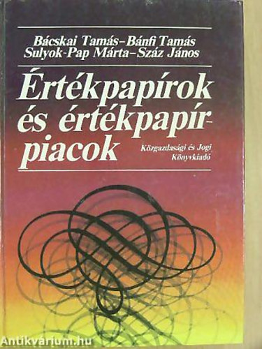 B�cskai Tam�s - Sulyok-Pap M�rta - Sz�z J�nos - �rt�kpap�rok �s �rt�kpap�rpiacok