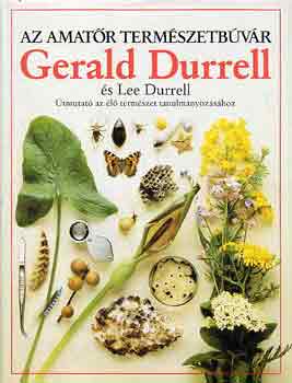 Durrell, Gerald-Durrell, Lee - Az amatr termszetbvr
