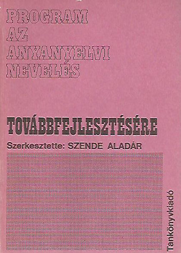 Szende Aladr - Program az anyanyelvi nevels tovbbfejlesztsre