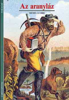 Michel Le Bris - Az aranyl�z