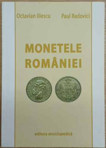 Octavian Iliescu, Paul Radovici - Monetele Romániei (Románia érméi)