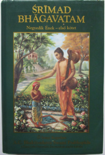 The Bhaktivedanta Book Trust - Srimad Bhagavatam - Negyedik �nek - els� k�tet