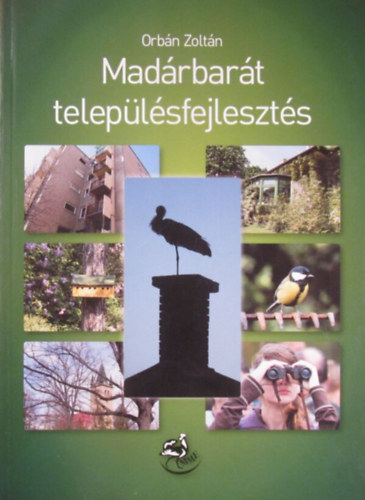 Orbán Zoltán - Madárbarát településfejlesztés