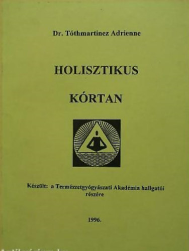 Dr. T�thmartinez Adrienne - Holisztikus k�rtan