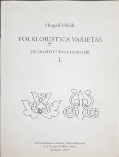 Hoppl Mihly - Folkloristica varietas I-III - vlogatott tanulmnyok