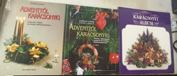 Csrg Anik, Csig Lszl - 3 db karcsonyi album: Adventtl karcsonyig-tletek,dekorcik, receptek az nnepi elkszletekhez 1-2 ktet +Karcsonyi album