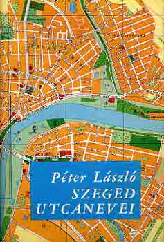 Péter László - Szeged utcanevei