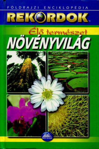 Rbert Ceman - l termszet - Nvnyvilg (Fldrajzi Enciklopdia - Rekordok)