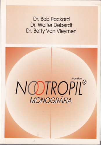 Dr. Bob Packard, Dr. Walter Deberdt, Dr. Betty Van Vleymen - A Nootropil monogrfia