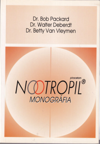 Dr. Bob Packard, Dr. Walter Deberdt, Dr. Betty Van Vleymen - A Nootropil monográfia