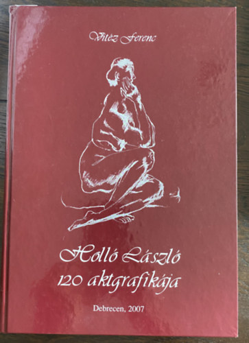 Vitz Ferenc - Holl Lszl 120 aktgrafikja