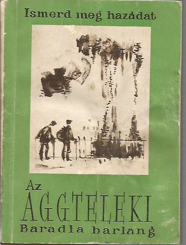 Lukcs Bla (szerk.) - Az Aggteleki Baradla barlang (Ismerd meg hazdat)