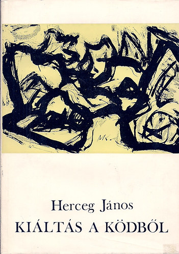Herceg J�nos - Ki�lt�s a k�db�l