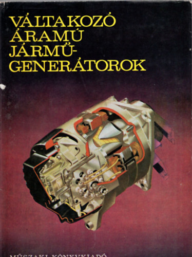 Bakos István - Váltakozó áramú járműgenerátorok