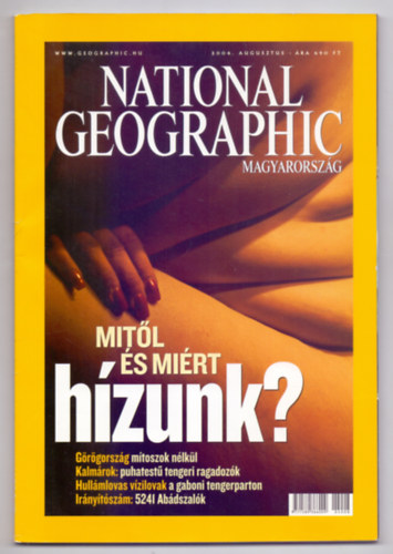 Papp Gbor (fszerkeszt) - Mitl s mirt hzunk? (National Geographic Magyarorszg 2004./8.)