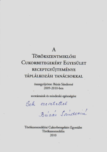 A Trkszentmiklsi Cukorbetegekrt Egyeslet receptgyjtemnye tpllkozsi tancsokkal. -dediklt-