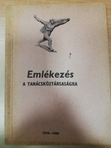 Bogn�r Lajos, Sz�cs B�la - Eml�kez�s a tan�csk�zt�rsas�gra 1919-1969