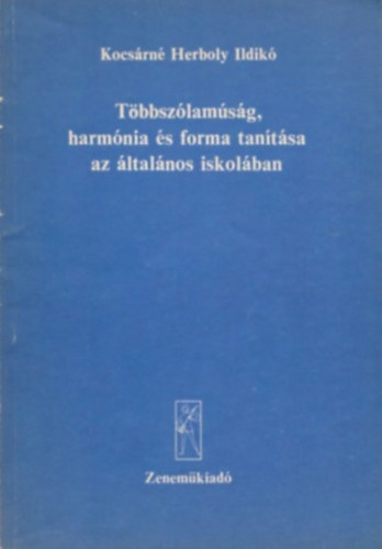 Kocsrn Herboly Ildik - Tbbszlamsg, harmnia s forma tantsa az ltalnos iskolban