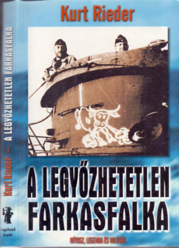 Kurt Rieder (Gczi Zoltn) - A legyzhetetlen farkasfalka (Mtosz, legenda s valsg)