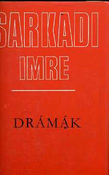 Sarkadi Imre, Szerk.: Mtis Lvia - Sarkadi Imre Drmk - A prfta/Hannibal, a ports/Hannibal Lukrcia/Elektra/Komdia Balassi Menyhrt rultatsrl/Kmves Kelemen/t a tanykrl/Janur/Prbaj/Szeptember/Hz a vros mellett/Oszlopos Simeon/Elveszett paradicsom