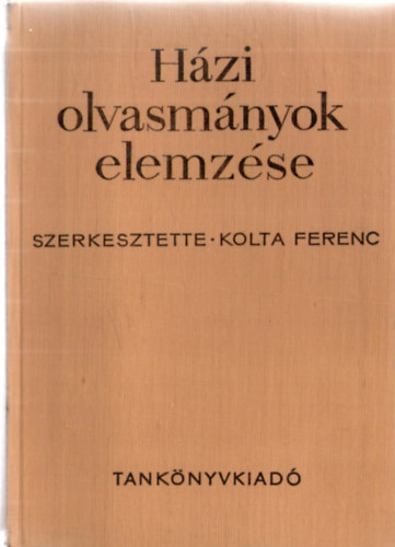 Kolta Ferenc (szerk.) - Hzi olvasmnyok elemzse az ltalnos iskolai irodalomtantsban