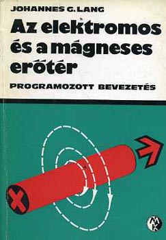 J.G.Lang - Az elektromos s a mgneses ertr - Programozott bevezets