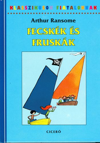 Arthur Ransome - Fecskék és Fruskák