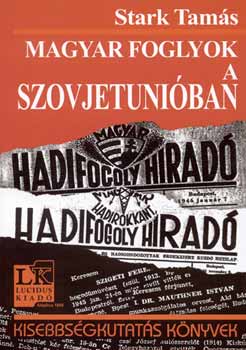 Stark Tam�s - Magyar foglyok a Szovjetuni�ban