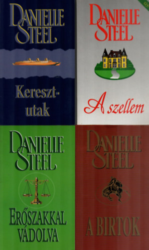 Danielle Steel - 4 db Danielle Steel: A birtok, A szellem, Erőszakkal vádolva, Keresztutak.