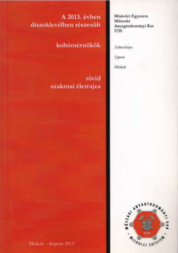 A 2013. �vben d�szoklev�lben r�szes�lt koh�m�rn�k�k r�vid szakmai �letrajza