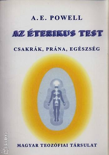 A.E. Powell - Az terikus test - Csakrk, prna, egszsg