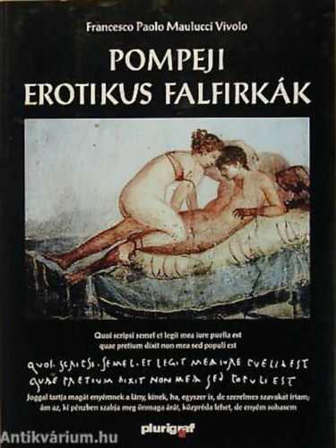 F. Paulo Maulucci Vivolo - Pompeji erotikus falfirkák