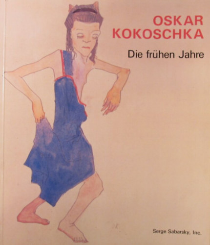 Serge Sabarsky - Oskar Kokoschka. Die frhen Jahre