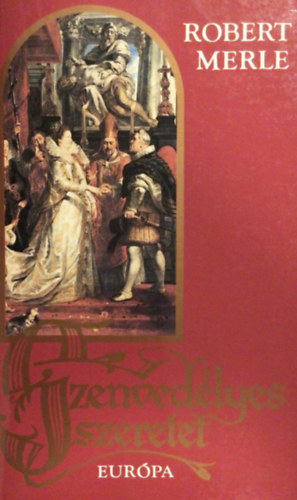 Robert Merle - Szenvedlyes szeretet