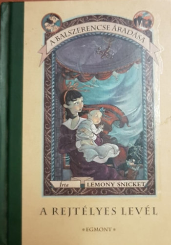 Lemony Snicket - A rejt�lyes lev�l - A balszerencse �rad�sa III.