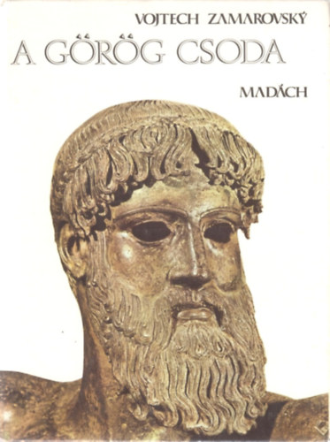 Vojtech Zamarovsky - A görög csoda
