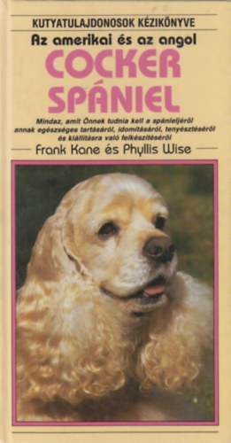 Frank Kane . Phyllis Wise - Az amerikai s az angol cocker spniel