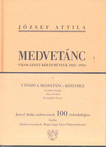 J�zsef Attila - Medvet�nc (V�logatott k�ltem�nyek 1922-1934)