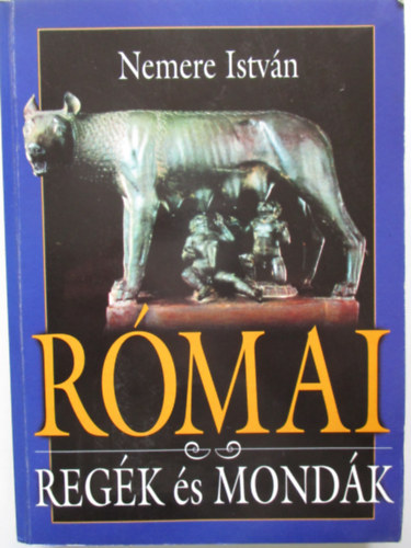 Nemere Istvn - Rmai regk s mondk