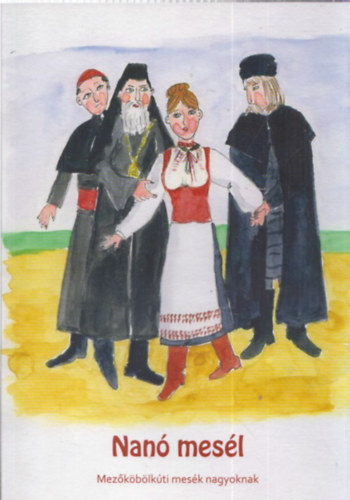 Macsicza Em�ke (illusztr�lta) - Nan� mes�l - Mez�k�b�lk�ti mes�k nagyoknak