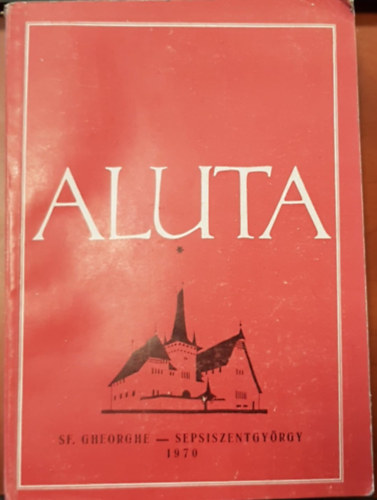 Sz�kely Zolt�n (szerk.), Dr. �rvay J�zsef (szerk.), Jecza Tibor (szerk.), Kov�cs S�ndor - Aluta 1970